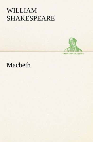 Macbeth (Tredition Classics) - William Shakespeare - Books - tredition - 9783849167004 - December 4, 2012