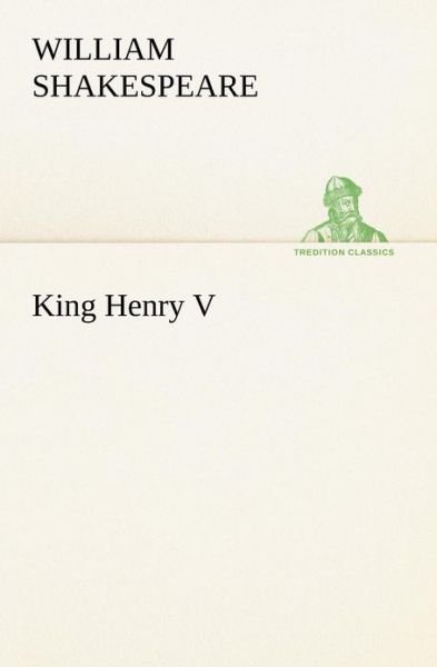 Cover for William Shakespeare · King Henry V (Tredition Classics) (Taschenbuch) (2012)