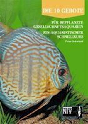Cover for Peter Schwindt · 10 Gebote für bepflanzte Gesellschaftsaquarien (Paperback Book) (2010)