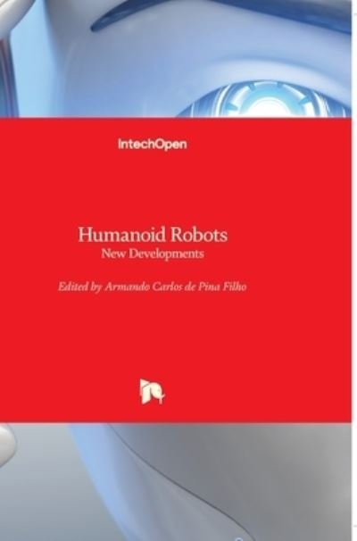 Humanoid Robots - Armando Carlos de Pina Filho - Books - In Tech - 9783902613004 - June 1, 2007