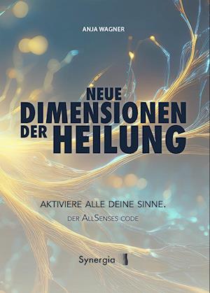 Cover for Anja Wagner · Neue Dimensionen der Heilung (Book) (2024)