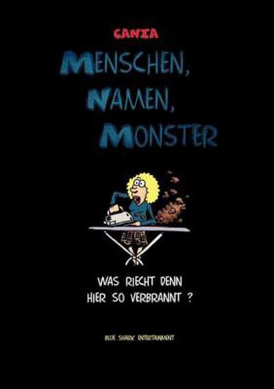 Cover for Cania · Menschen, Namen, Monster: Was riecht denn hier so verbrannt ? (Taschenbuch) [German edition] (2000)