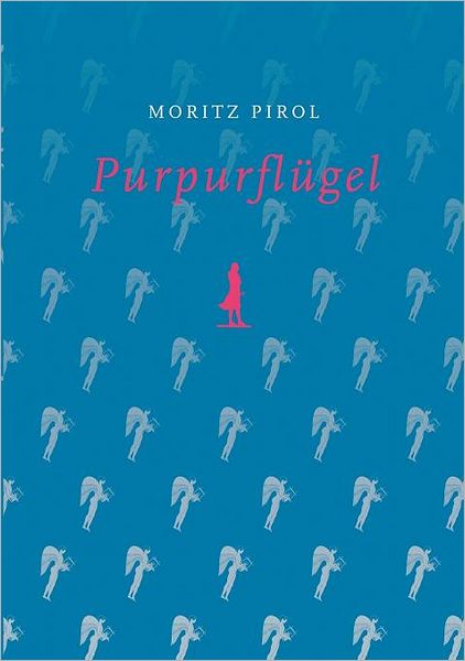 Cover for Moritz Pirol · Purpurflugel: Prosanetze auf den Spuren von Brief- und Schelmenroman (Paperback Book) [German edition] (2005)