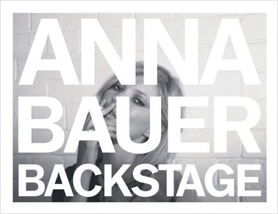 Cover for Anna Bauer · Anna Bauer: Backstage (Innbunden bok) (2012)