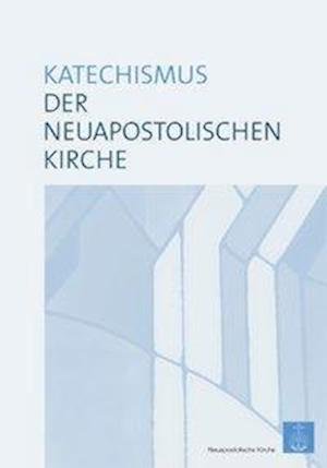 Cover for Bischoff Friedrich Verlag · Katechismus der Neuapostolischen Kirche (Gebundenes Buch) (2013)