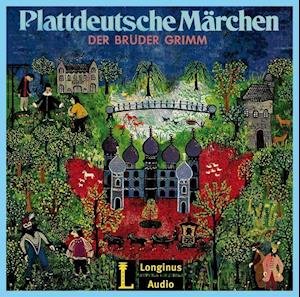 Plattdeutsche Märchen der Brüder Grimm - Jacob Grimm - Musik - Longinus - 9783945113004 - 1. april 2014