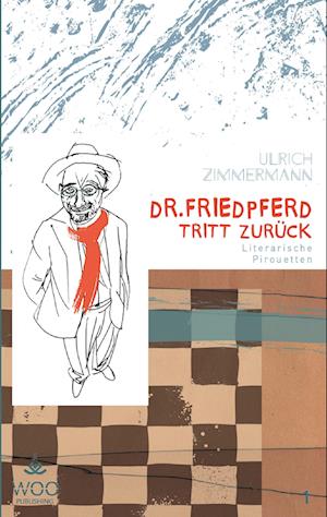 Cover for Ulrich Zimmermann · Dr. Friedpferd tritt zurück (Paperback Book) (2016)