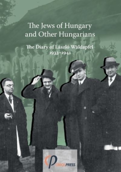 Cover for Laszlo Waldapfel · The Jews of Hungary and Other Hungarians. The Diary of Laszlo Waldapfel 1933-1941 (Paperback Book) (2022)