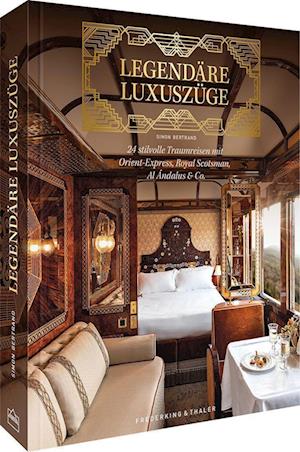 Cover for Simon Bertrand · Legendäre Luxuszüge (Buch) (2023)