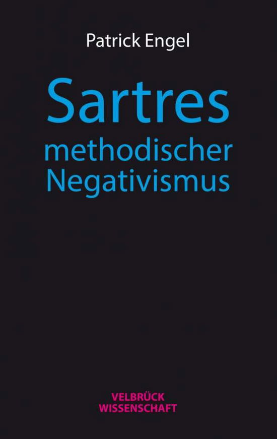 Cover for Engel · Sartres methodischer Negativismus (Book)