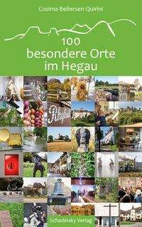 Cover for Cosima Bellersen Quirini · 100 besondere Orte im Hegau (Pocketbok) (2017)
