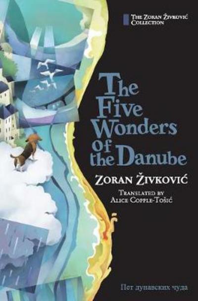 Cover for Zoran Zivkovic · The Five Wonders of the Danube (Bok) (2016)