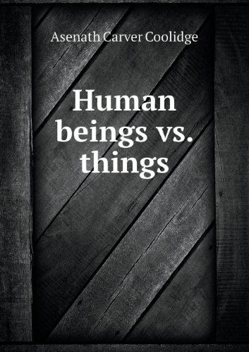 Cover for Asenath Carver Coolidge · Human Beings vs. Things (Paperback Book) (2013)