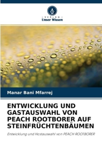 Cover for Manar Bani Mfarrej · Entwicklung Und Gastauswahl Von Peach Rootborer Auf Steinfruchtenbaumen (Paperback Book) (2021)