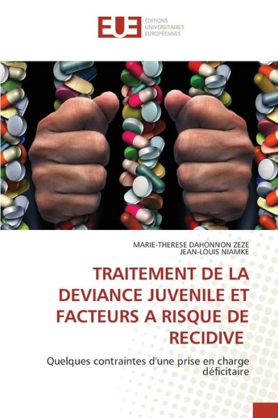 Cover for Marie-Therese Dahonnon Zeze · Traitement de la Deviance Juvenile Et Facteurs a Risque de Recidive (Paperback Book) (2021)