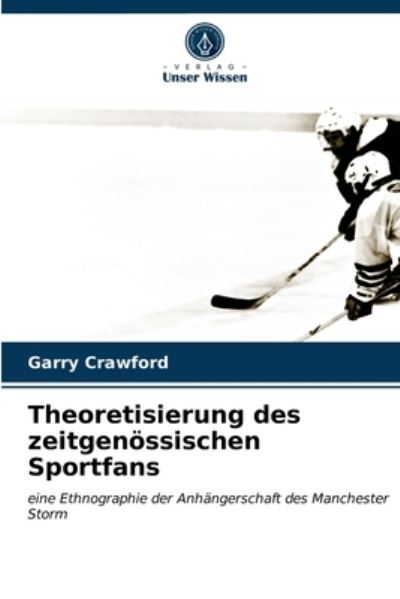 Cover for Garry Crawford · Theoretisierung des zeitgenoessischen Sportfans (Paperback Book) (2021)