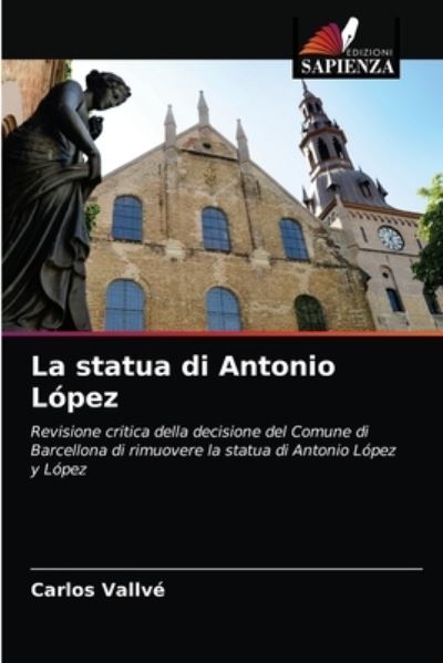 Cover for Carlos Vallvé · La statua di Antonio Lopez (Paperback Book) (2021)