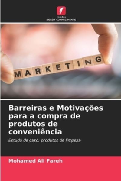 Cover for Mohamed Ali Fareh · Barreiras e Motivacoes para a compra de produtos de conveniencia (Paperback Book) (2021)