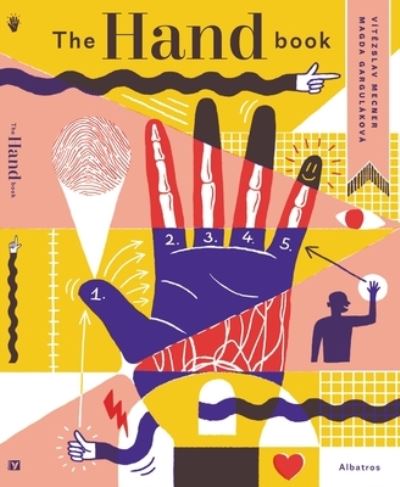 The Hand Book: A Complete Guide - Magda Gargulakova - Kirjat - Albatros nakladatelstvi as - 9788000066004 - torstai 22. joulukuuta 2022