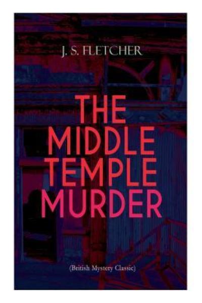 Cover for J S Fletcher · THE MIDDLE TEMPLE MURDER (British Mystery Classic) (Paperback Book) (2019)