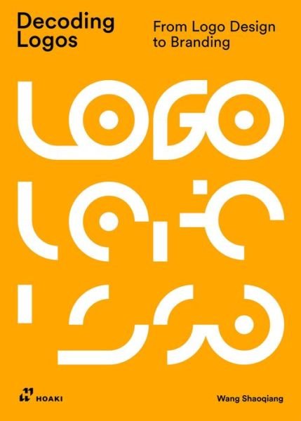 Cover for Wang Shaoqiang · Decoding Logos: From LOGO Design to Branding (Taschenbuch) (2023)