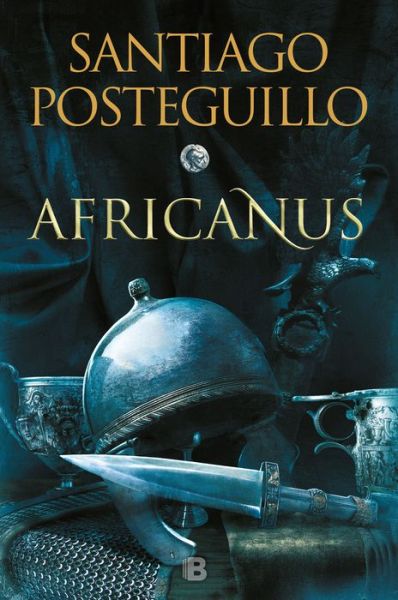 Cover for Santiago Posteguillo · Africanus (Book) [Spanish edition] (2020)