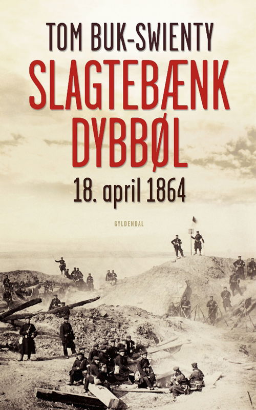 Cover for Tom Buk-Swienty · Slagtebænk Dybbøl (Bound Book) [1st edition] (2008)