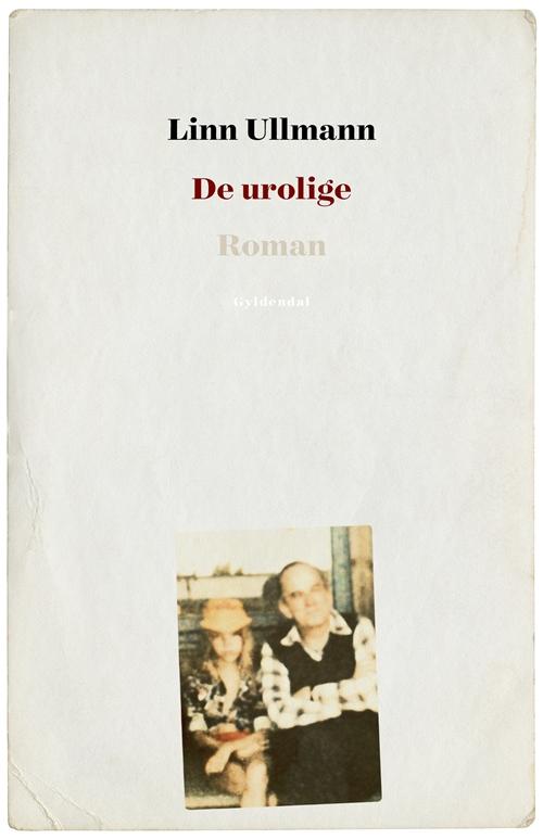 Cover for Linn Ullmann · De urolige (Innbunden bok) [1. utgave] (2016)