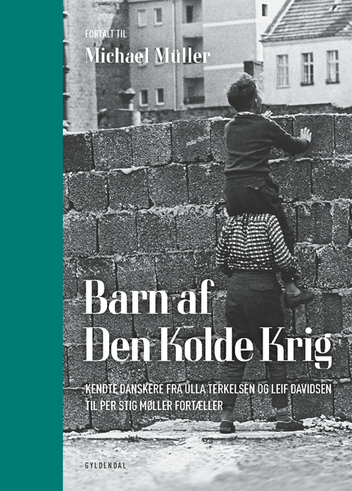 Cover for Michael Müller · Barn af Den Kolde Krig (Indbundet Bog) [1. udgave] (2019)