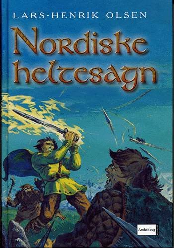 Cover for Lars-Henrik Olsen · Nordiske heltesagn (Innbunden bok) [2. utgave] (2005)