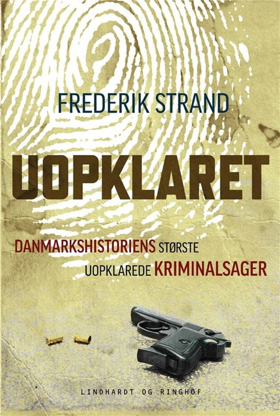 Cover for Frederik Strand · Uopklaret - Danmarkshistoriens største uopklarede kriminalsager (Sewn Spine Book) [2nd edition] (2019)