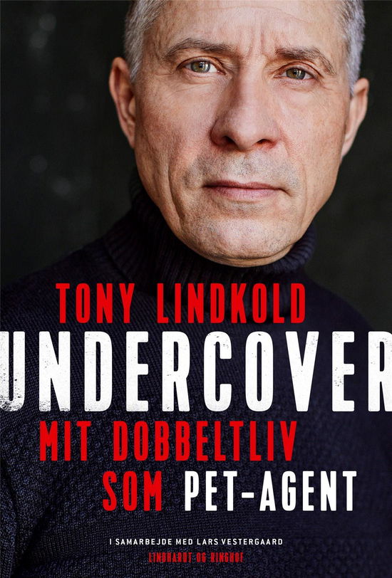 Cover for Tony Lindkold · Undercover - Mit dobbeltliv som PET-agent (Sewn Spine Book) [1.º edición] (2022)