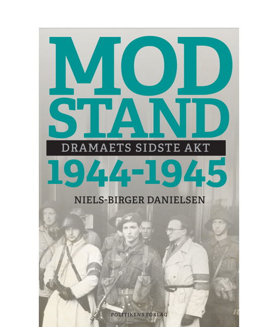 Cover for Niels-Birger Danielsen · Modstand 1944-1945 (Innbunden bok) [1. utgave] (2021)