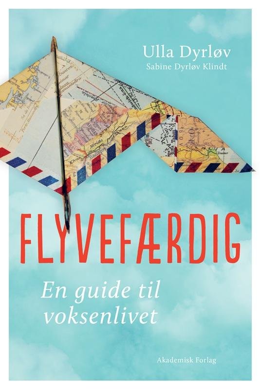 Cover for Ulla Dyrløv · Flyvefærdig. Guide til voksenlivet (Taschenbuch) [1. Ausgabe] (2016)