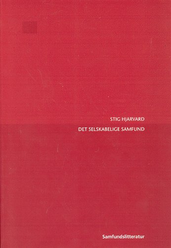 Cover for Stig Hjarvard · Det selskabelige samfund (Book) [1er édition] (2003)