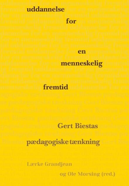 Cover for Lærke Grandjean &amp; Ole Morsing (red.) · Uddannelse for en menneskelig fremtid (Hæftet bog) [1. udgave] (2017)
