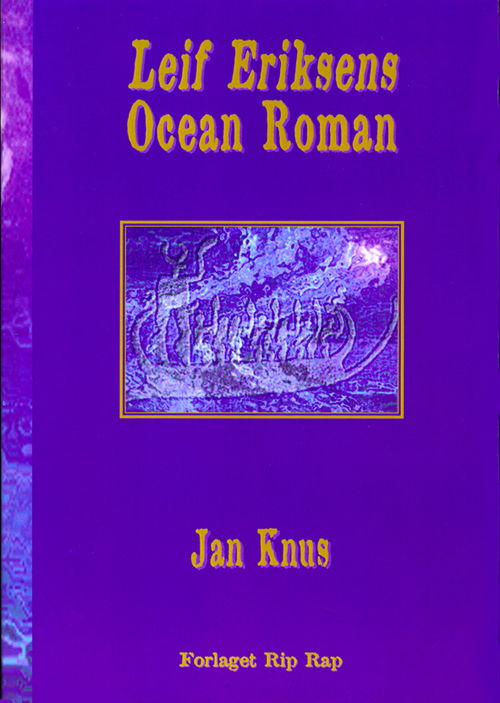 Leif Eriksens ocean roman - Jan Knus - Książki - Rip Rap - 9788791074004 - 20 kwietnia 2001