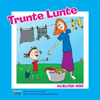 Cover for Anne Holst Moulvad · Trunte Lunte: Trunte Lunte hjælper mor (Bound Book) [2nd edition] [Indbundet] (2005)