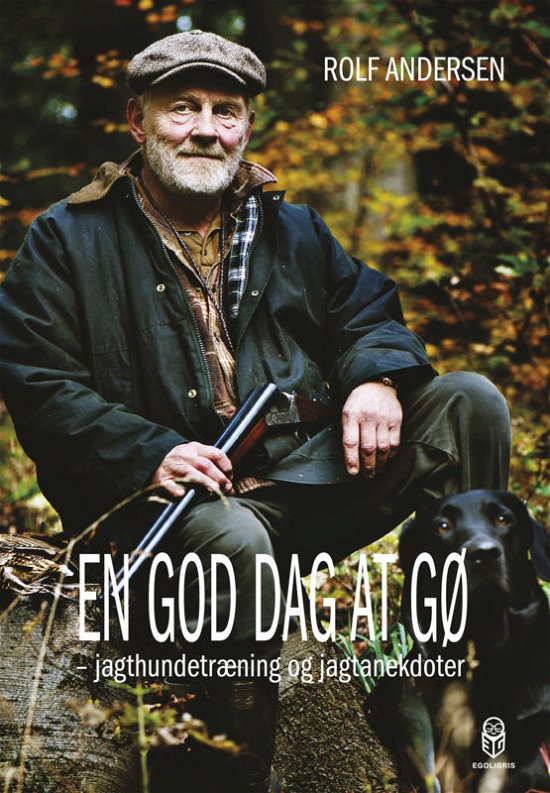 Cover for Rolf Andersen · En god dag at gø (Indbundet Bog) [1. udgave] (2016)