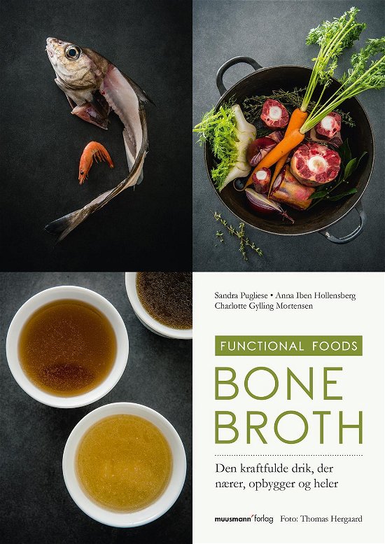 Cover for Anna Iben Hollensberg og Charlotte Gylling Mortensen Sandra Pugliese · Functional foods: Bone Broth (Hæftet bog) [1. udgave] (2017)