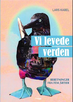 Lars Kabel · Vi levede verden (Poketbok) [1:a utgåva] (2022)