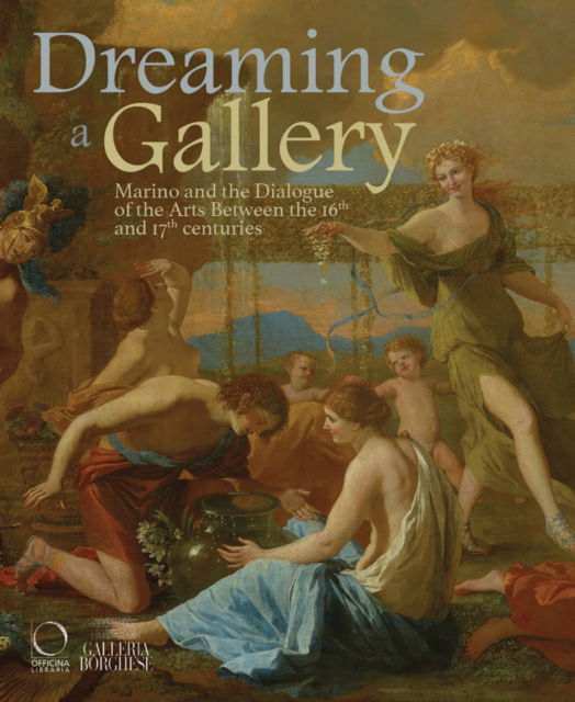 Cover for Dreaming a Gallery: Marino and the Dialogue of the Arts Between the 16th and 17th Centuries (Gebundenes Buch) (2025)