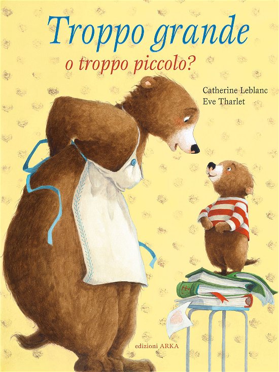 Cover for Catherine Leblanc · Troppo Grande O Troppo Piccolo? Ediz. A Colori (Bok)
