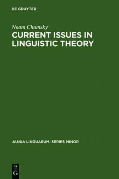 Cover for Noam Chomsky · Current Issues in Linguistic Theory - Janua Linguarum. Series Minor (Hardcover Book) [6th printing 1975, Reprint 2010 edition] (1988)