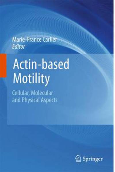 Marie-france Carlier · Actin-based Motility: Cellular, Molecular and Physical Aspects (Hardcover Book) [2010 edition] (2010)