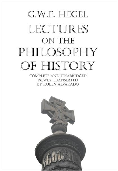 Lectures on the Philosophy of History - Georg Wilhelm Friedrich Hegel - Books - Wordbridge Pub - 9789076660004 - May 16, 2011