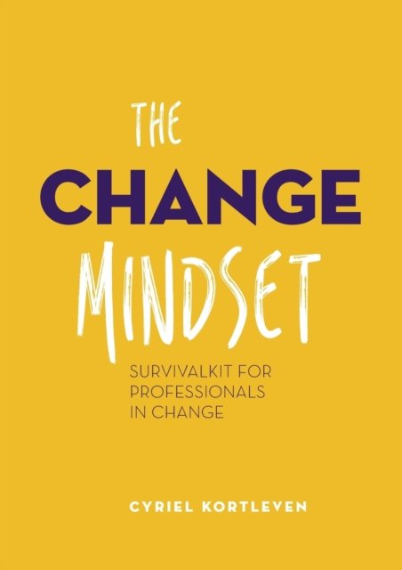 Cover for Cyriel Kortleven · The Change Mindset: Survivalkit for professionals in change (Paperback Book) (2018)