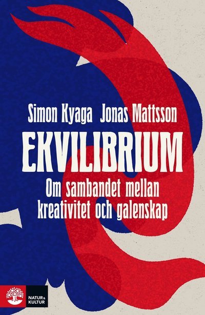 Cover for Simon Kyaga · Ekvilibrium : Om sambandet mellan kreativitet och galenskap (Bound Book) (2022)