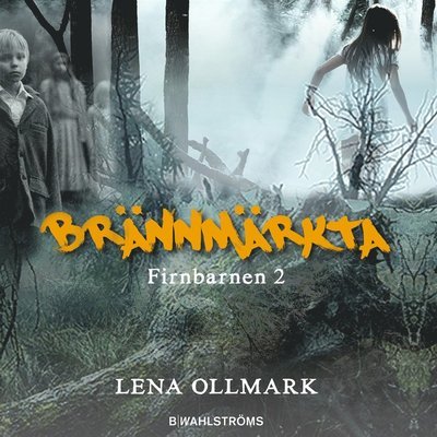 Cover for Lena Ollmark · Firnbarnen: Brännmärkta (Lydbog (MP3)) (2015)