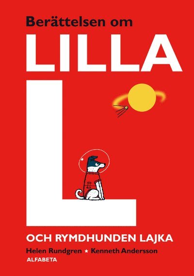 Cover for Helen Rundgren · Berättelsen om lilla L och rymdhunden Lajka (Hardcover Book) (2014)